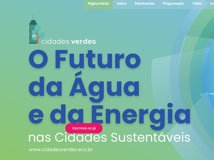 Desafio da água e da energia reúne governos, empresas e sociedade na 8ª Conferência Cidades Verdes