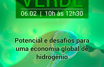 Seminário Hidrogênio Verde: “Potencial e desafios para uma economia global de hidrogênio"