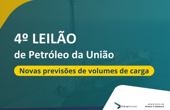 Novas previsões de volumes para o 4º Leilão da União