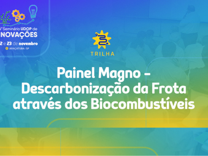 Combustível do futuro, cerimônia de premiações e homenagens são destaques do Painel Magno do Seminário UDOP de Inovações