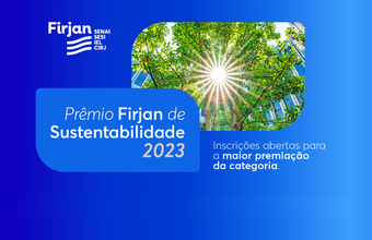 Inscrições abertas para o Prêmio Firjan de Sustentabilidade 2023