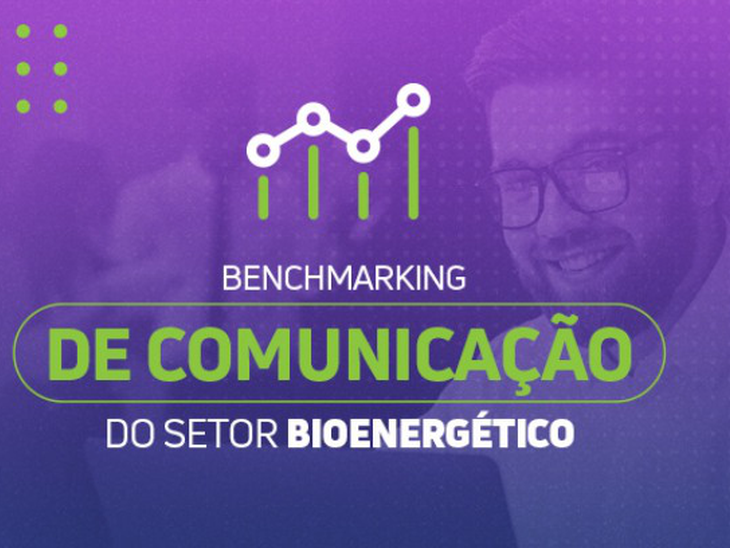 Benchmarking de Comunicação no setor bioenergético mapeará tendências da comunicação setorial