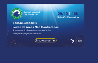 PPSA realiza evento sobre Leilão de Áreas Não Contratadas na OTC Brasil