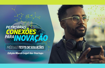 Petrobras prorroga prazo de inscrição para seleção de R$ 12,9 milhões, baseada no novo Marco Legal das Startups