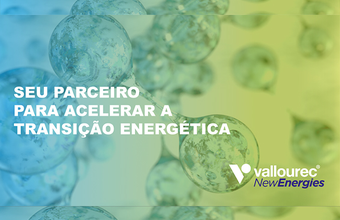 Vallourec lança Vallourec® New Energies: seu Portfólio de Soluções para a Transição Energética